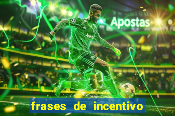 frases de incentivo para jogadores de futebol